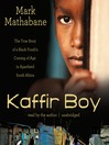 Kaffir Boy (MP3): The True Story of a Black Youth's Coming of Age in Apartheid South Africa